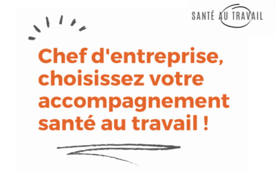 Chefs d’entreprise, choisissez votre accompagnement santé au travail !